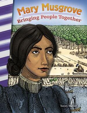 Mary Musgrove: Bringing People Together by Torrey Maloof