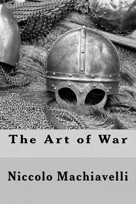 The Art of War: 2016 Edition by Niccolò Machiavelli