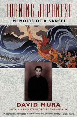 Turning Japanese: Memoirs of a Sansei by David Mura