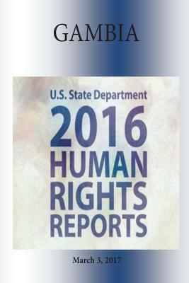 THE GAMBIA 2016 HUMAN RIGHTS Report by U. S. State Department