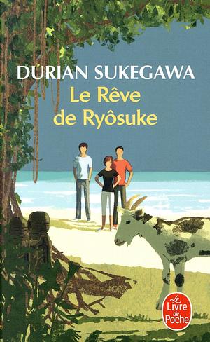 Le Rêve de Ryôsuke by Durian Sukegawa