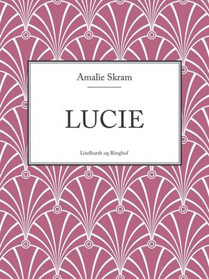 Lucie by Amalie Skram
