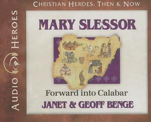 Mary Slessor: Forward Into Calabar by Geoff Benge, Janet Benge