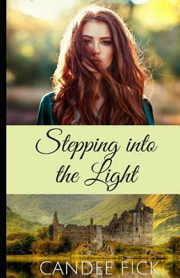 Stepping Into the Light by Candee Fick