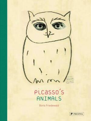 Picasso's Animals by Boris Friedewald
