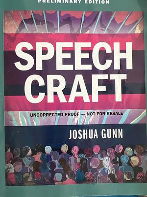 Speech Craft  by Joshua Gunn