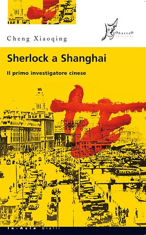 Sherlock a Shanghai by Cheng Xiaoqing