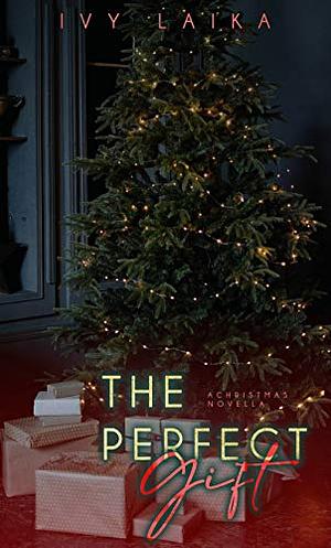 The Perfect Gift by Ivy Laika