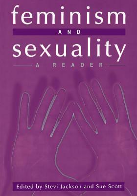 Feminism and Sexuality: A Reader by Stevi Jackson