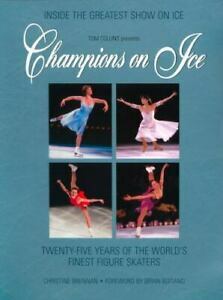 Champions on Ice: Twenty-Five Years of the World's Finest Figure Skaters by Christine Brennan