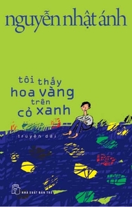 Tôi Thấy Hoa Vàng Trên Cỏ Xanh by Nguyễn Nhật Ánh