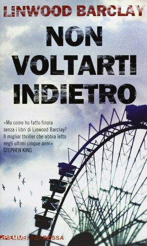 Non voltarti indietro by Linwood Barclay