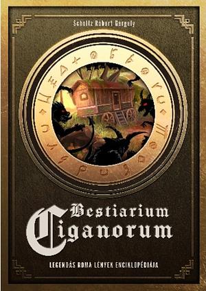 Bestiarium ​Ciganorum by Róbert Gergely Scholtz