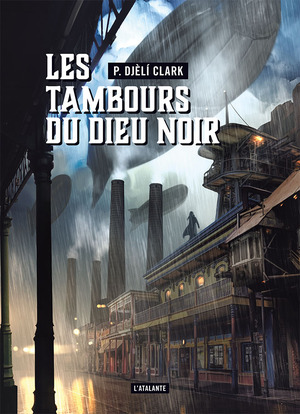 Les Tambours du dieu noir suivi de L'Étrange Affaire du djinn du Caire by P. Djèlí Clark