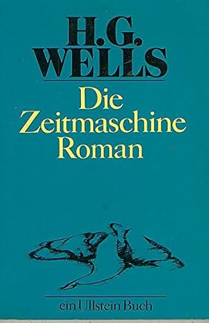 Die Zeitmaschine: Roman by H.G. Wells