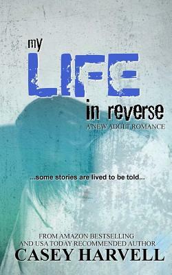 My Life in Reverse by Casey Harvell