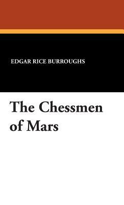 The Chessmen of Mars by Edgar Rice Burroughs