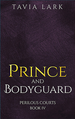 Prince and Bodyguard by Tavia Lark