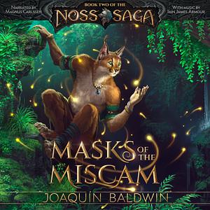 Masks of the Miscam by Joaquín Baldwin