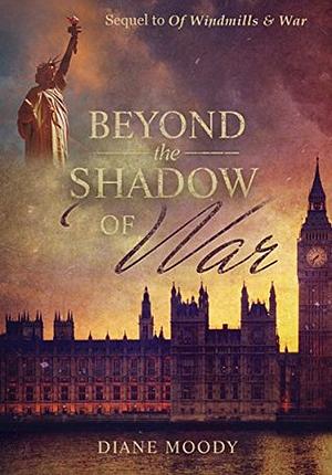 Beyond the Shadow of War by Diane Moody