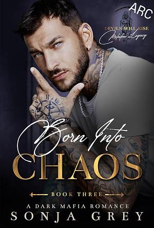 Born in chaos  by Sonja Grey