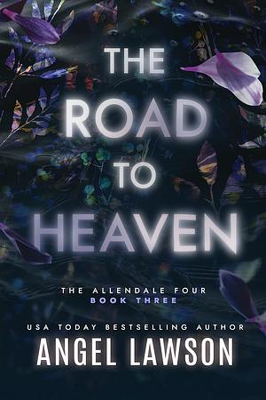 The Road To Heaven by Angel Lawson