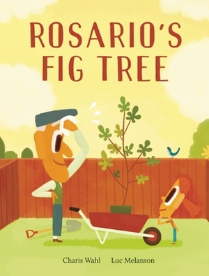Rosario's Fig Tree by Luc Melanson, Charis Wahl
