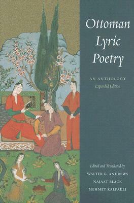 Ottoman Lyric Poetry: An Anthology by Walter G. Andrews