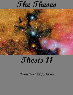 The Theses Thesis 11: The Theses as Thesis 11 by Peet (P S. J. ). Schutte