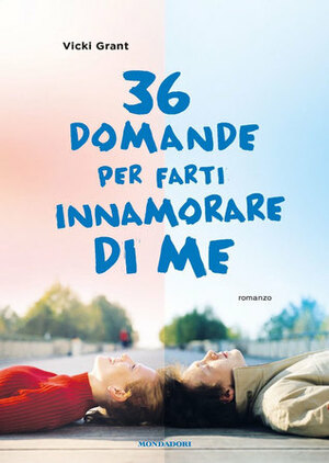 36 domande per farti innamorare di me by Vicki Grant