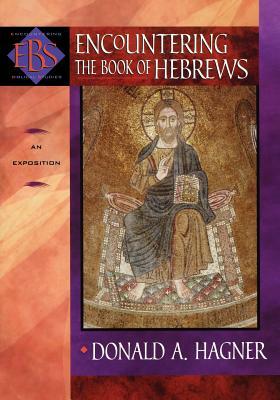 Encountering the Book of Hebrews: An Exposition by Donald A. Hagner