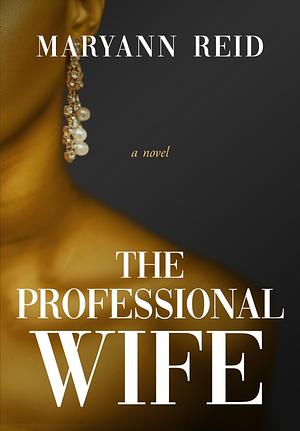 The Professional Wife by Maryann Reid, Maryann Reid