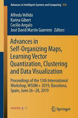 Advances in Self-Organizing Maps, Learning Vector Quantization, Clustering and Data Visualization: Proceedings of the 13th International Workshop, Wso by 