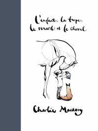 L'enfant, la taupe, le renard et le cheval by Charlie Mackesy