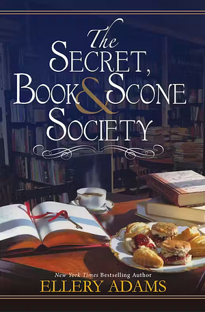 The Secret, Book & Scone Society by Ellery Adams