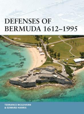 Defenses of Bermuda 1612-1995 by Terrance McGovern, Edward C. Harris