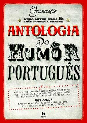 Antologia do Humor Português by Nilton, Rui Reininho, Nuno Artur Silva, Rui Cardoso Martins, Pedro Mexia, Adília Lopes, Manuel António Pina, Fernando Assis Pacheco, José Gomes Ferreira, Clara Ferreira Alves, Daniel Maia-Pinto Rodrigues, Dinis Machado, Pedro Barbosa, Miguel Esteves Cardoso, Alberto Pimenta, Mário de Carvalho, Nuno Costa Santos, Álvaro Lapa, Nuno Markl, Eduardo Madeira, Mário Zambujal, Luís de Sttau Monteiro, José de Pina, Jorge de Sena, Natália Correia, Henrique Monteiro, Rui Zink, Mário-Henrique Leiria, Luísa Costa Gomes, Joaquim Castro Caldas, Mário Cesariny, Alexandre O'Neill, António Victorino d'Almeida, Luiz Pacheco, Inês Fonseca Santos, Rui Tavares, Nuno Bragança, José Sesinando, Alface, Armando Silva Carvalho, Jorge Sousa Braga, Ricardo Araújo Pereira, João César Monteiro