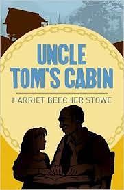 Uncle Tom's Cabin by Harriet Beecher Stowe