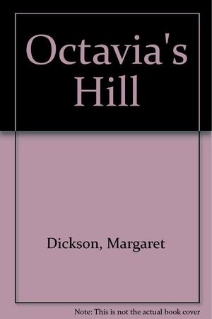 Octavias Hill by Margaret Dickson