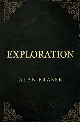 Exploration by Alan Fraser