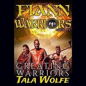 Creating Warriors by Tala Wolfe