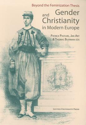 Gender and Christianity in Modern Europe: Beyond the Feminization Thesis by 