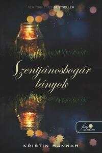 Szentjánosbogár lányok by Kristin Hannah