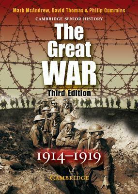 The Great War 1914-1919 by David Thomas, Mark McAndrew, Philip Cummins