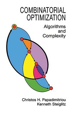 Combinatorial Optimization: Algorithms and Complexity by Christos H. Papadimitriou, Kenneth Steiglitz