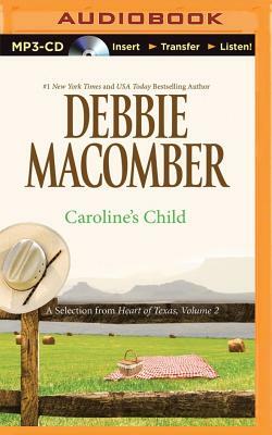 Caroline's Child: A Selection from Heart of Texas, Volume 2 by Debbie Macomber