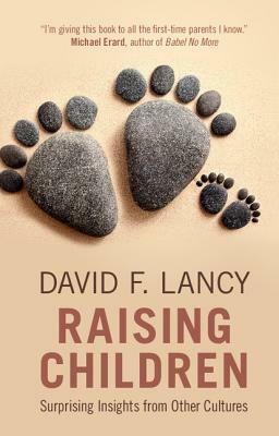 Raising Children by David F. Lancy