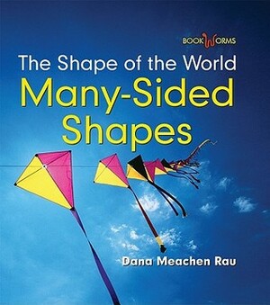 Many-Sided Shapes by Dana Meachen Rau