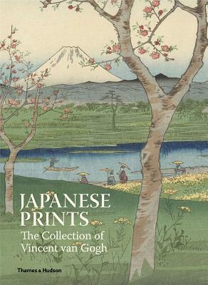 Japanese Prints: The Collection of Vincent van Gogh by Louis van Tilborgh