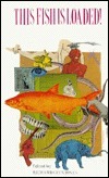 This Fish Is Loaded!: The Book Of Surreal And Bizarre Humour by Richard Glyn Jones